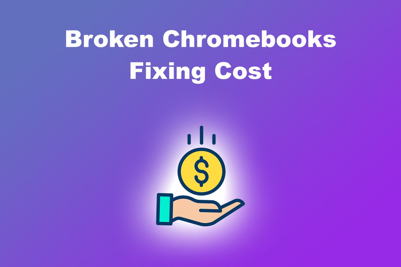 Broken Chromebooks Fixing Cost