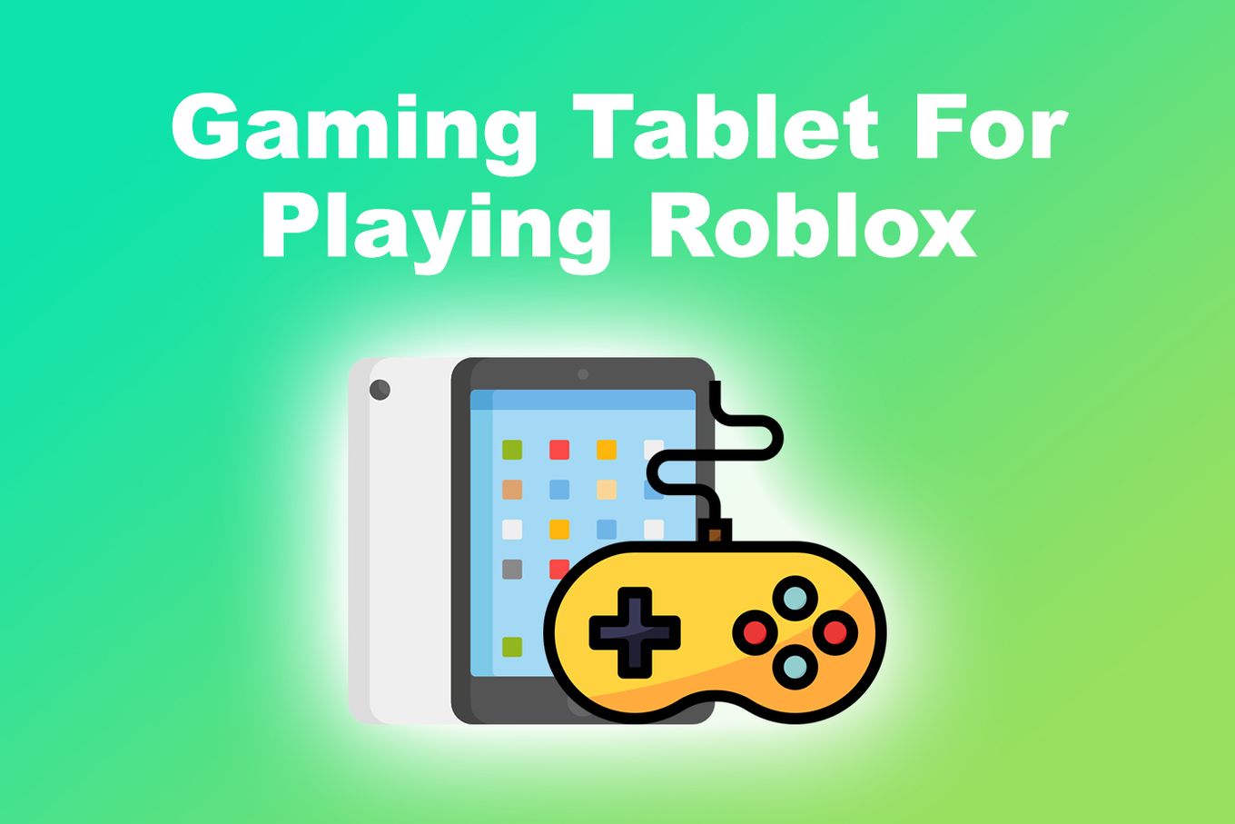 Gaming Tablet For Playing Roblox