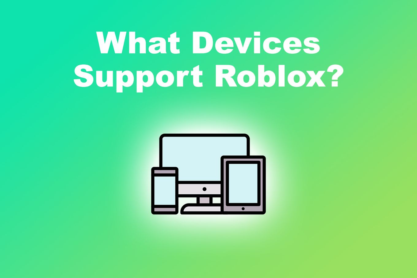 What Devices Support Roblox?