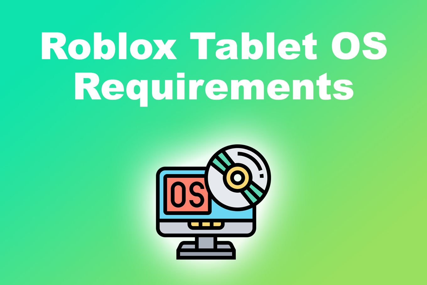 Roblox Tablet OS Requirements