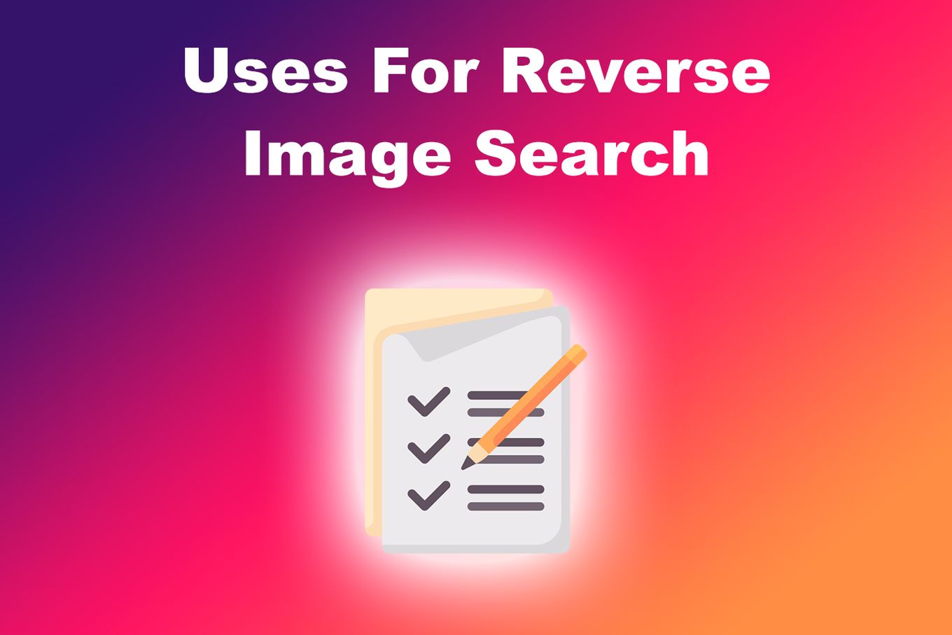 6 Uses For Reverse Image Search