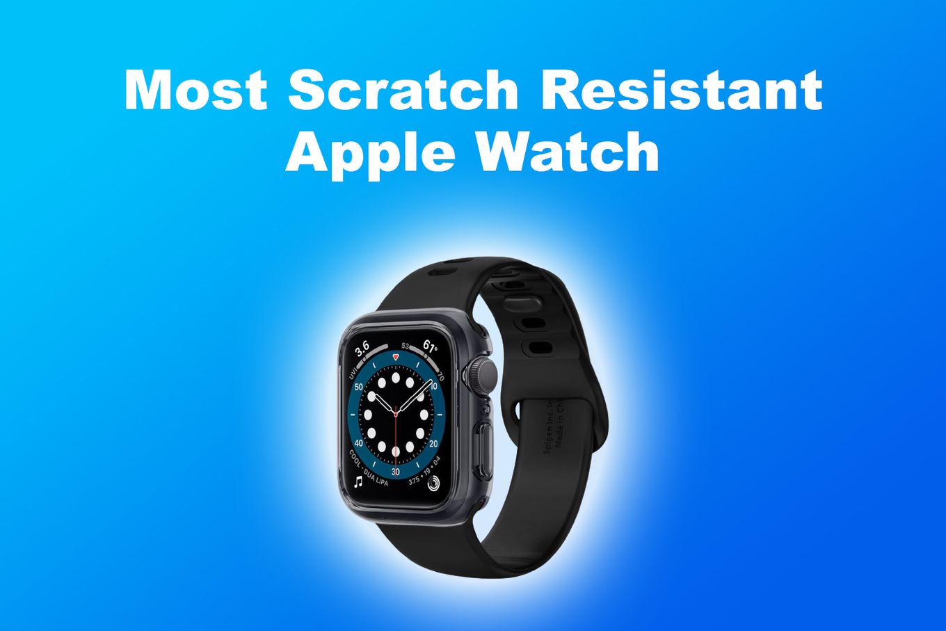 Most Scratch Resistant Apple Watch