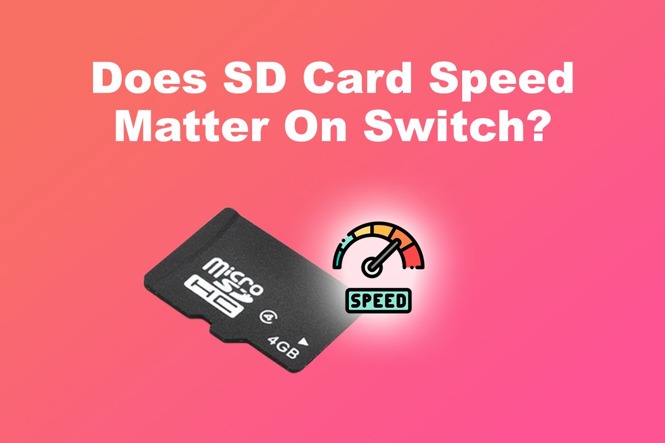 Does SD Card Speed Matter On Switch?
