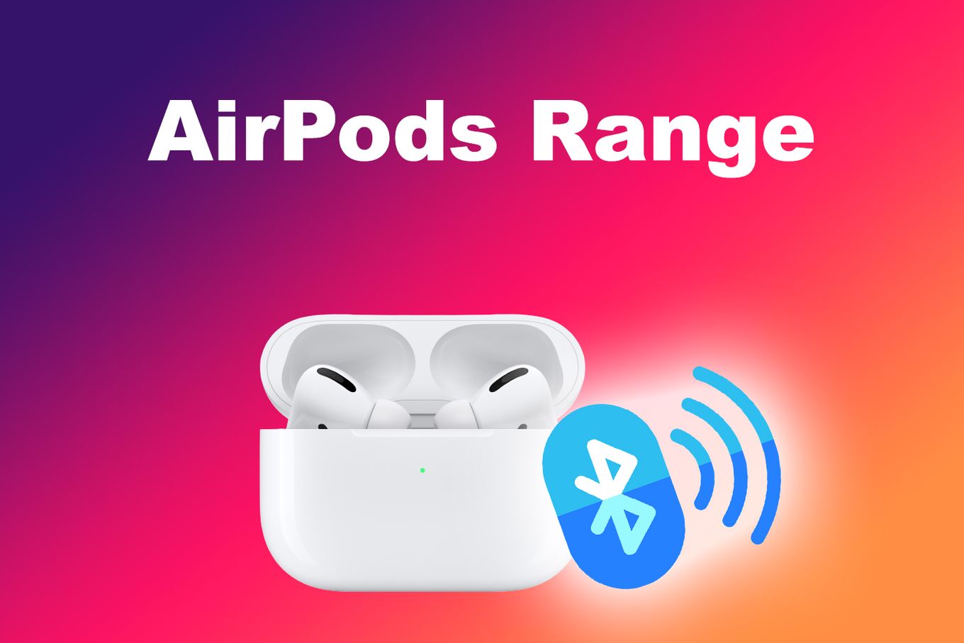 What is the AirPods Range from Apple? [Bluetooth Distance