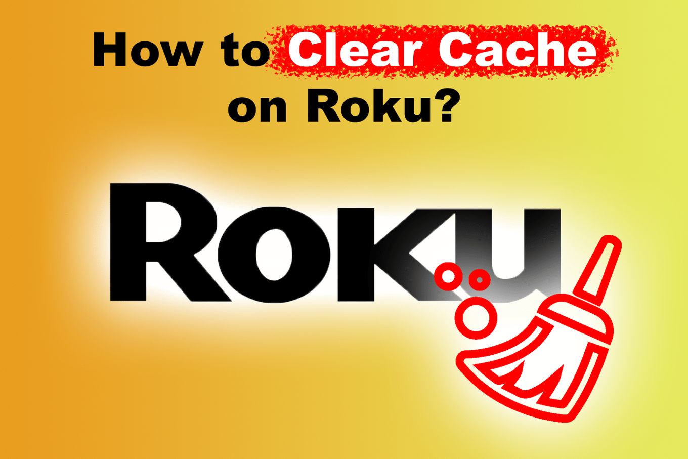 How to Clear Cache on Roku