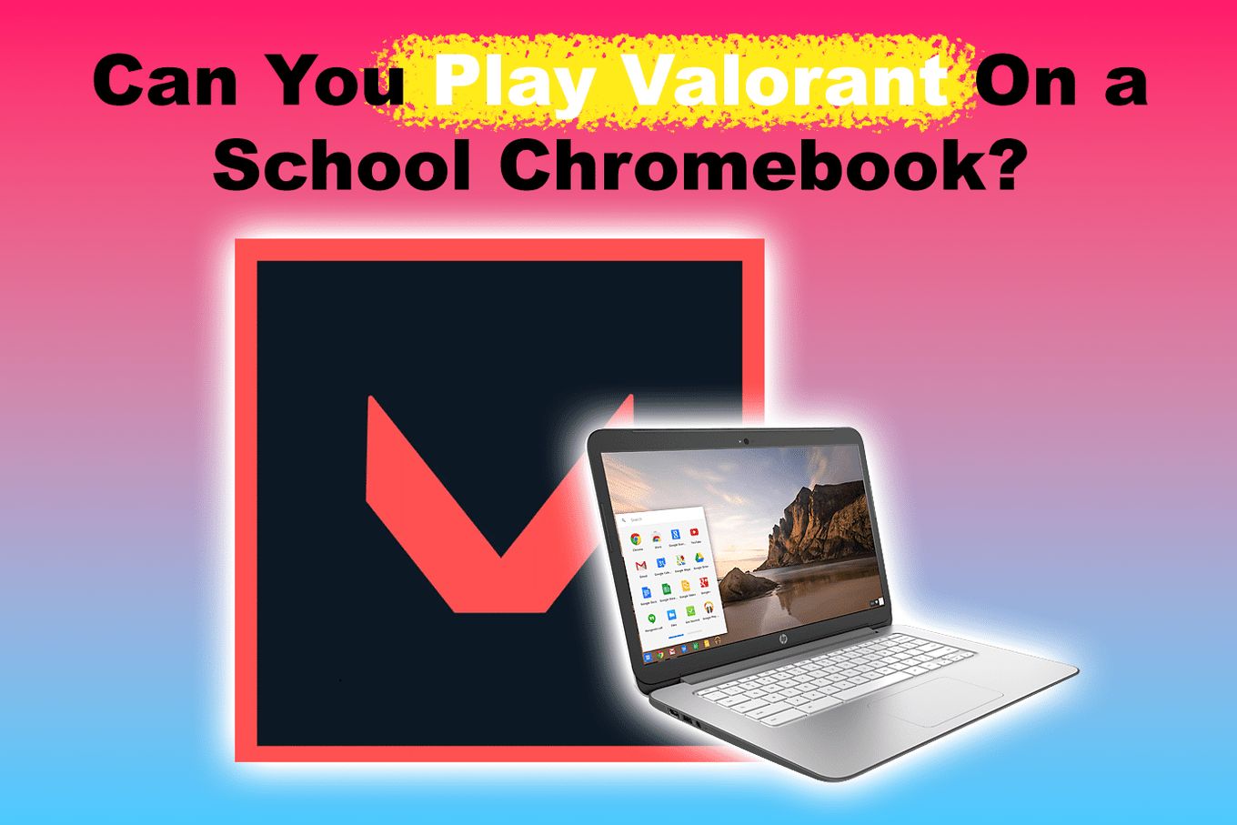 Play Valorant On School Chromebook