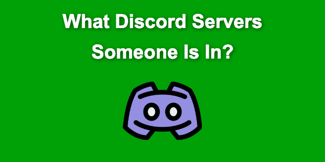 how-to-see-what-discord-servers-someone-is-in-solved