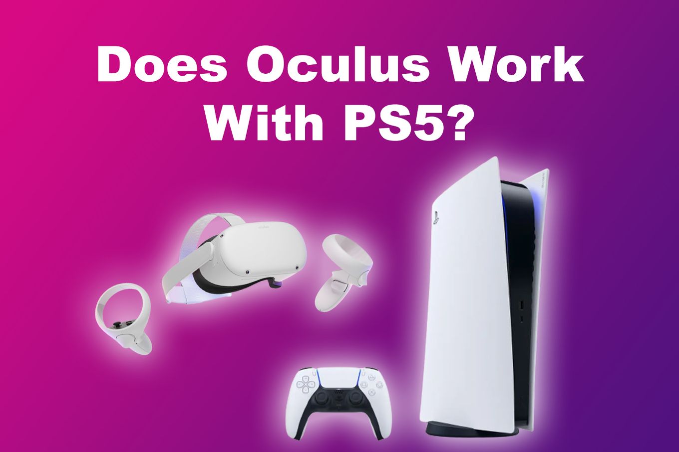 Oculus and ps5 new arrivals