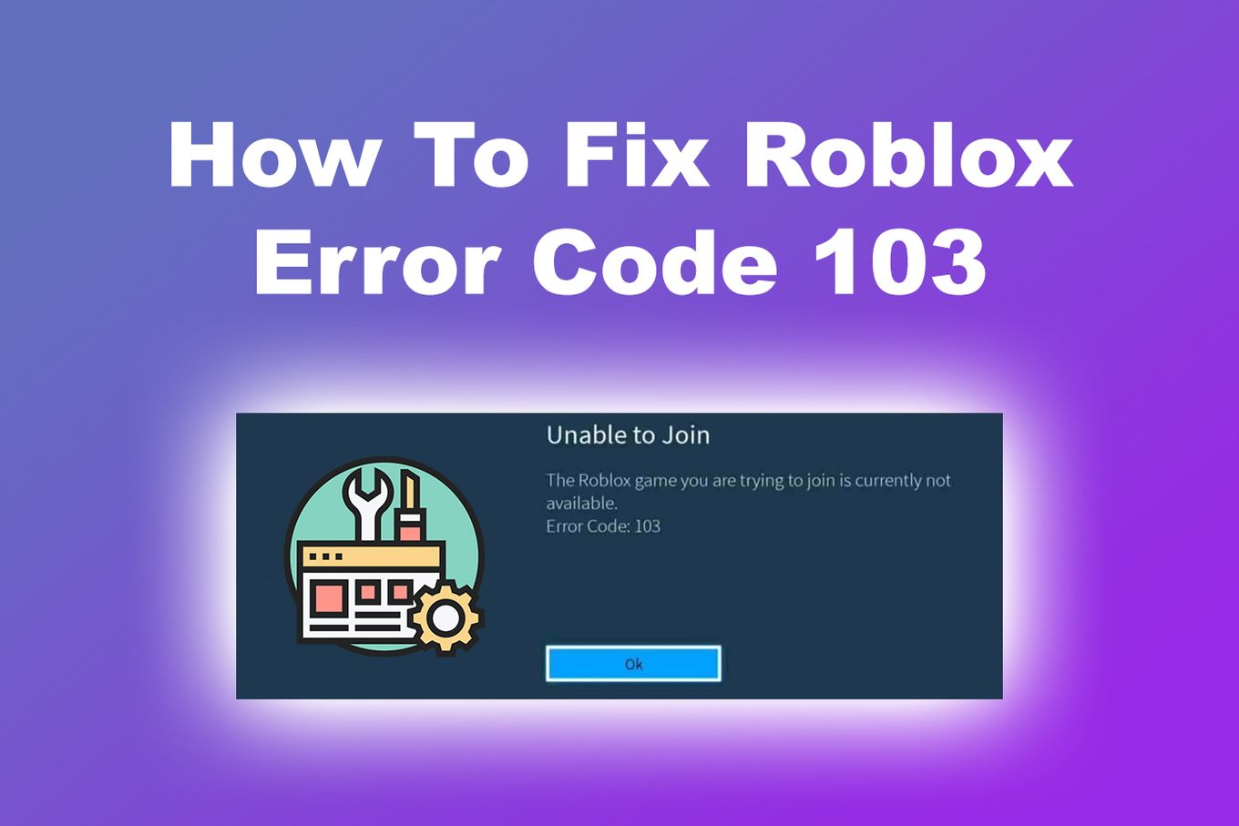 How To Fix Roblox Error Code 103