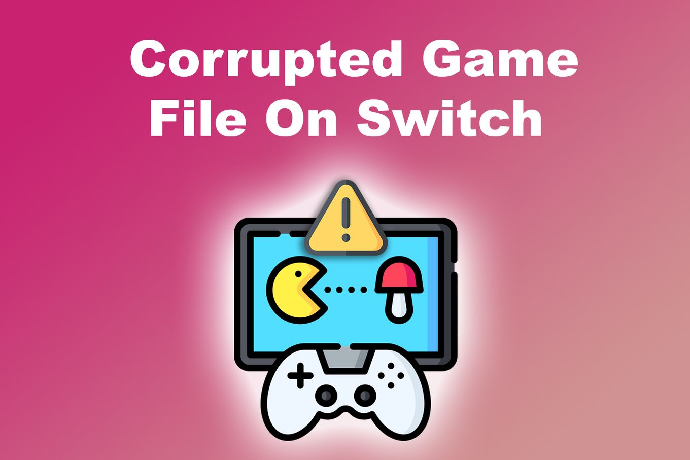 Corrupted Game File on Switch