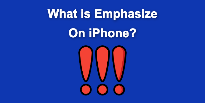 what-does-emphasize-mean-on-iphone-most-common-uses