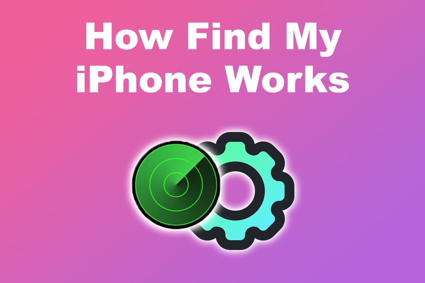 How to Find My iPhone Works