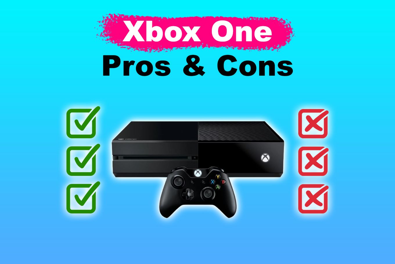 Xbox One Pros and Cons Is It Worthy? [Full Review] Alvaro Trigo's Blog