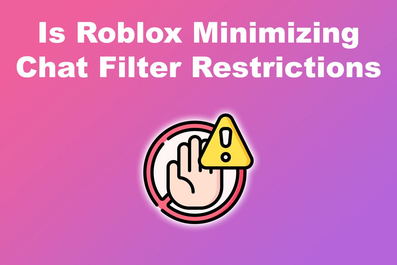 Is Roblox Minimizing Chat Filter Restrictions