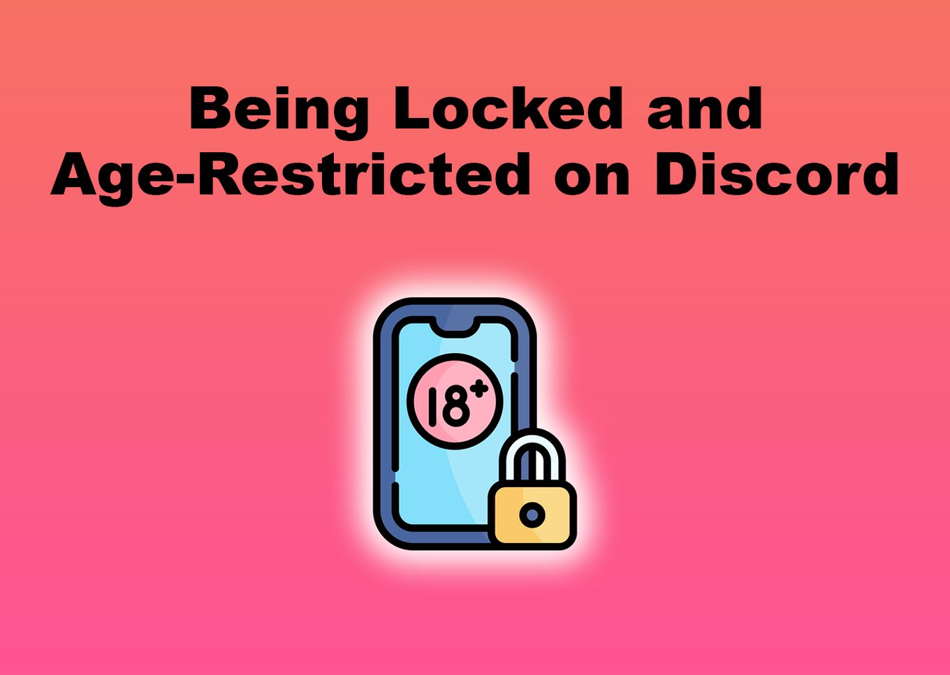 Being Locked and Age-Restricted on Discord