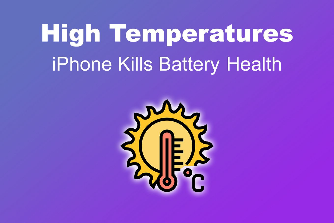 High Temperatures Kills iPhone Battery Health