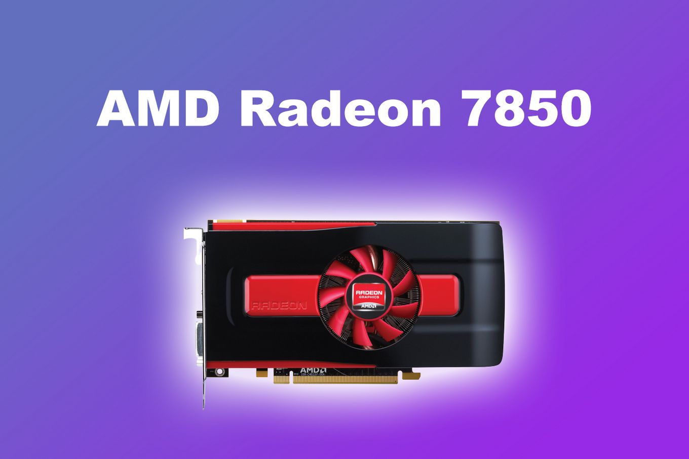 Radeon 7850 – PS4 graphics card equivalent