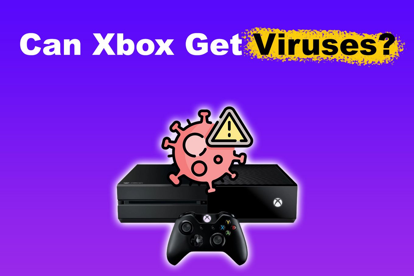 Can Xbox Get Viruses?