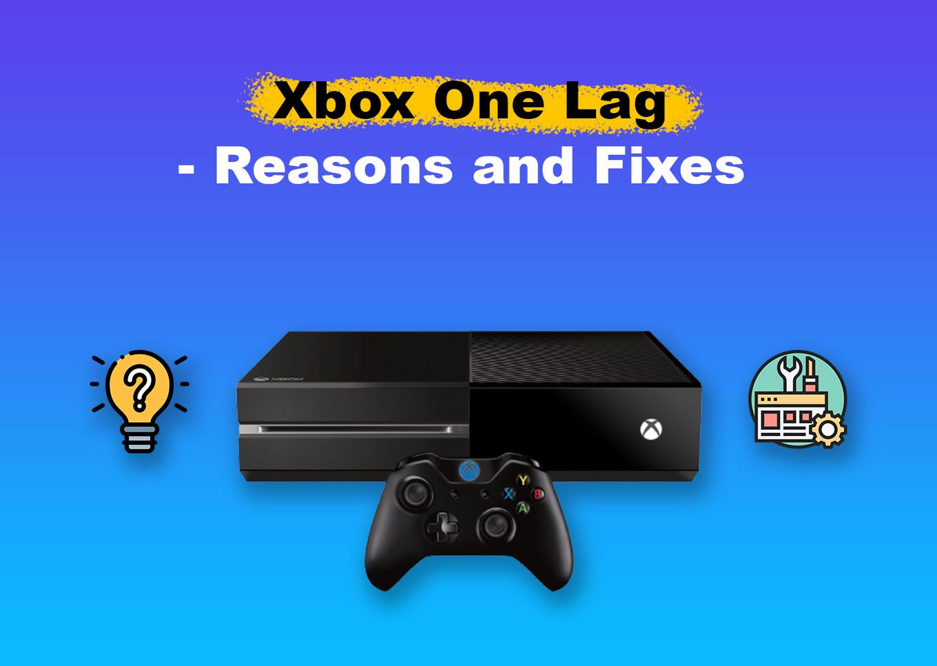 How to fix lag on an Xbox One