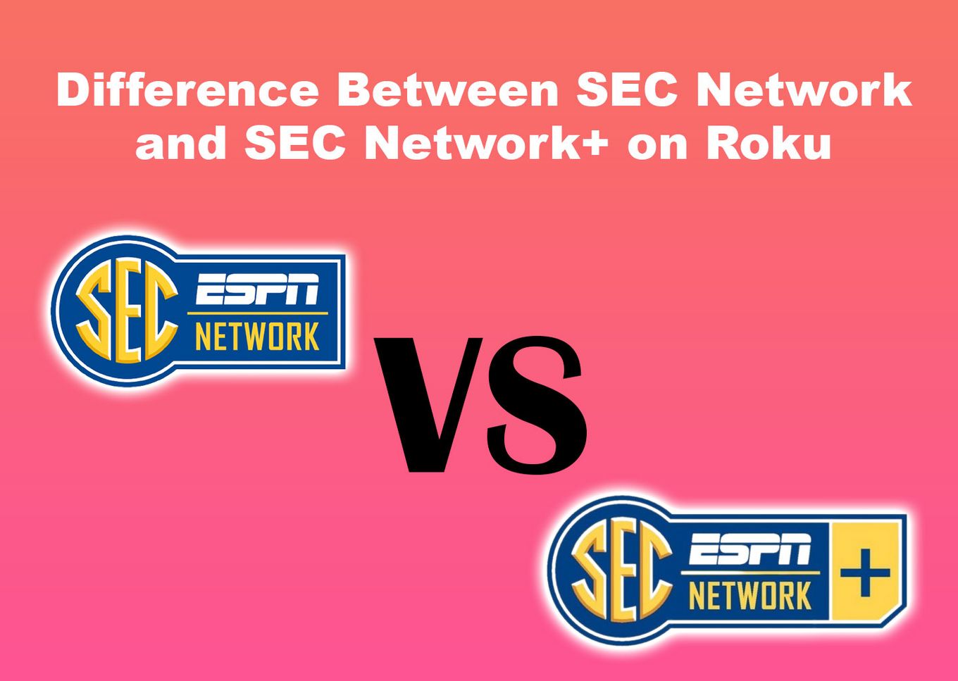 Difference Between SEC Network and SEC Network+ on Roku