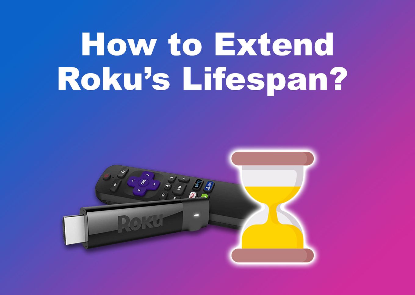 How to extend Roku's lifespan