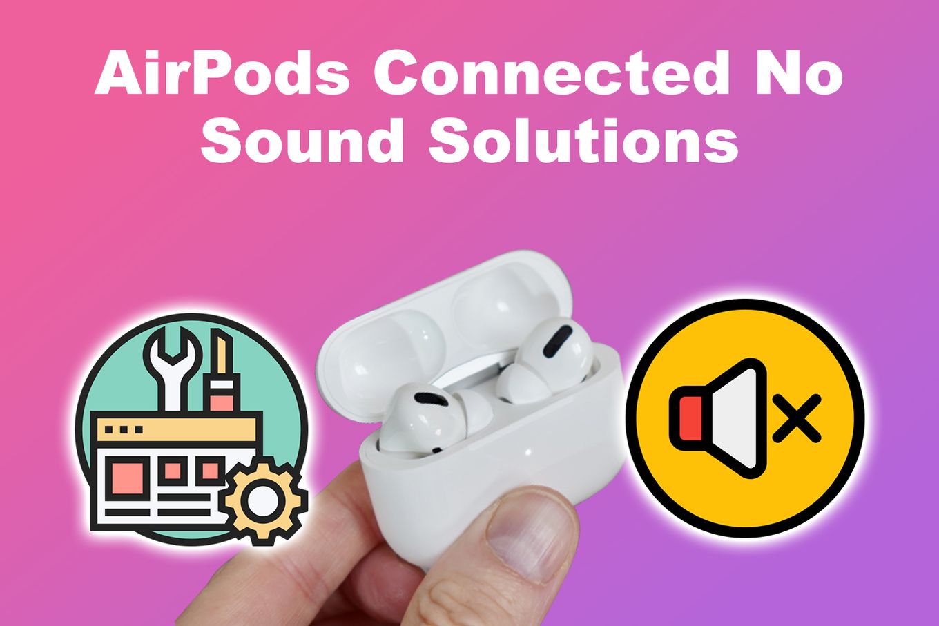 AirPods Connected No Sound Solutions