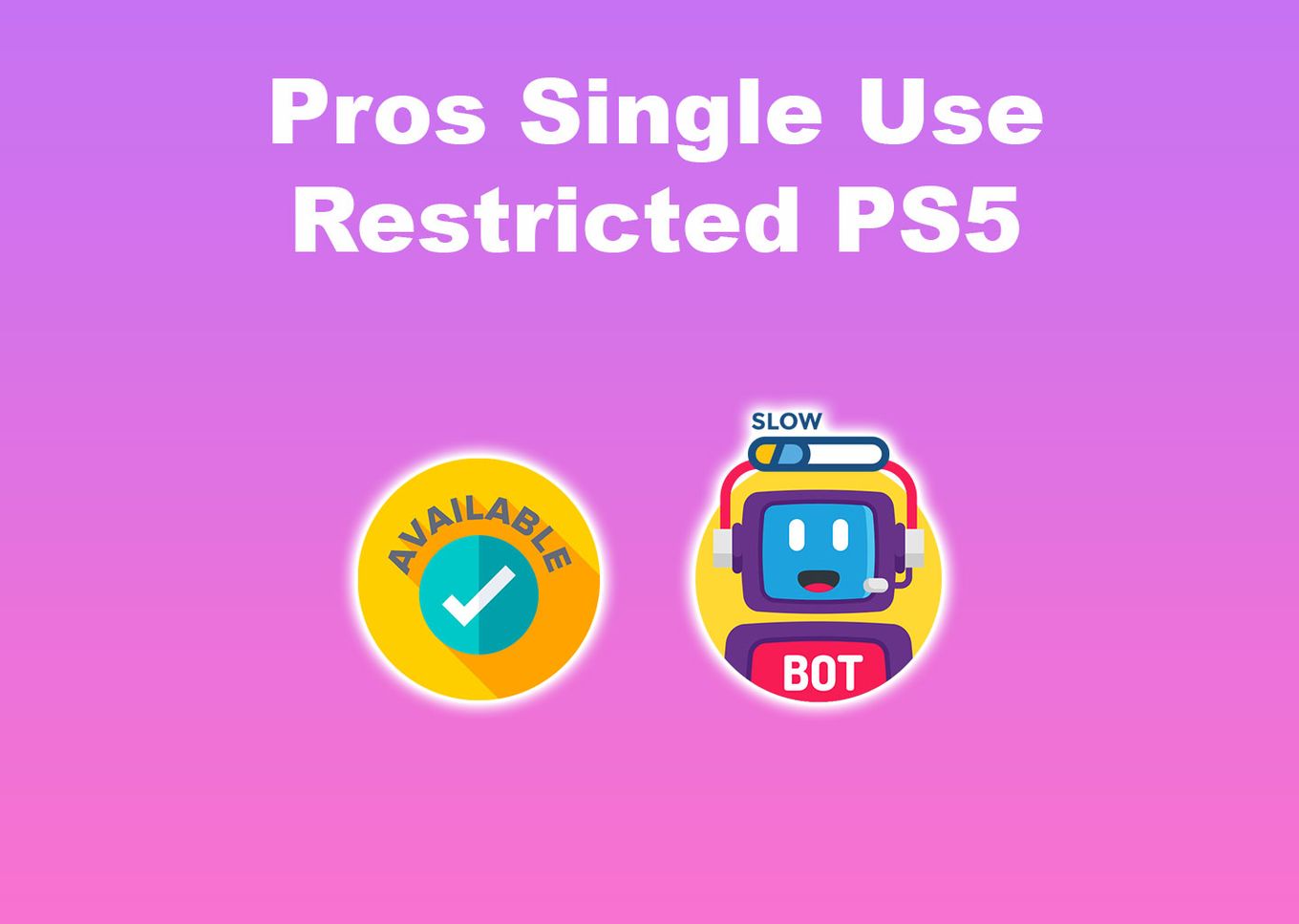 The Pros Of Single Use Restricted PS5