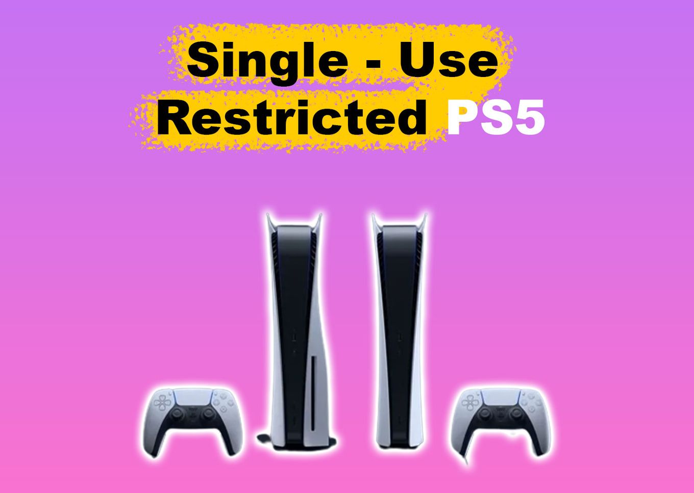 Single Use Restricted PS5