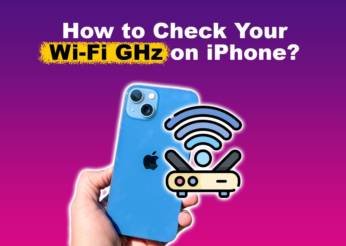 How to Check Your Wi-Fi GHz on iPhone