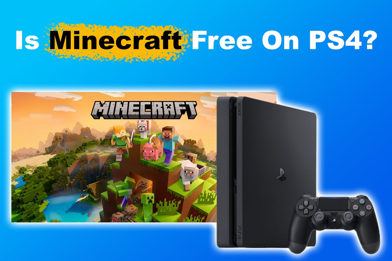 Is Minecraft Free on PS4? [Here's the Truth] - Alvaro Trigo's Blog