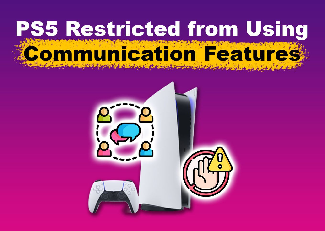 PS5 Restricted from Using Communication Features