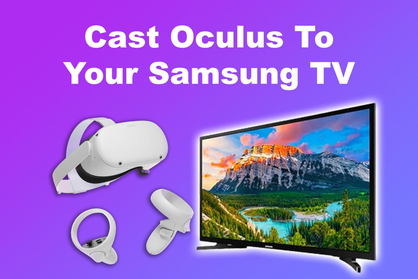 Cast Oculus to the Samsung TV