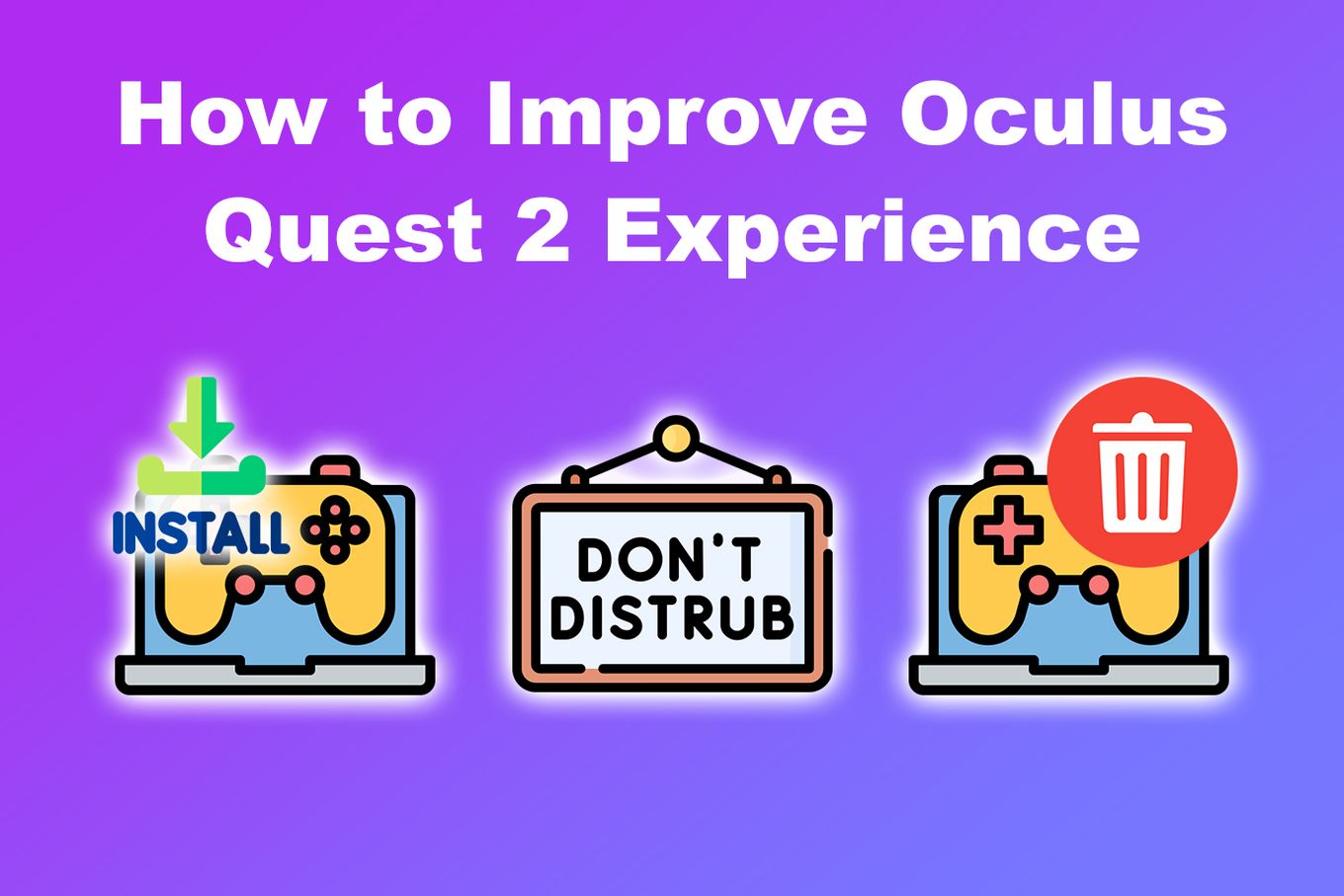 How to Improve Oculus Quest 2 Experience