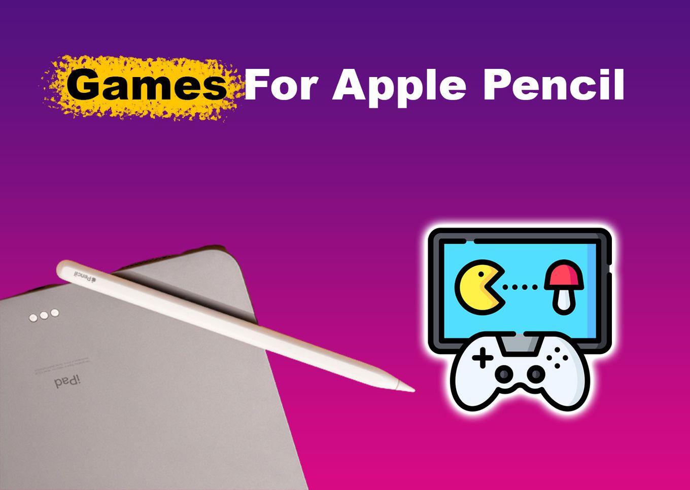 Games For Apple Pencil