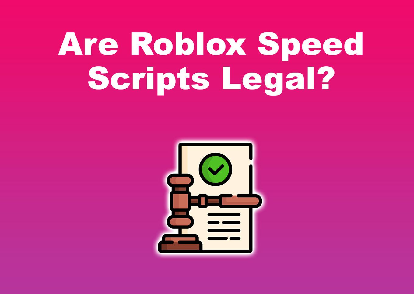 Are Roblox speed scripts legal?