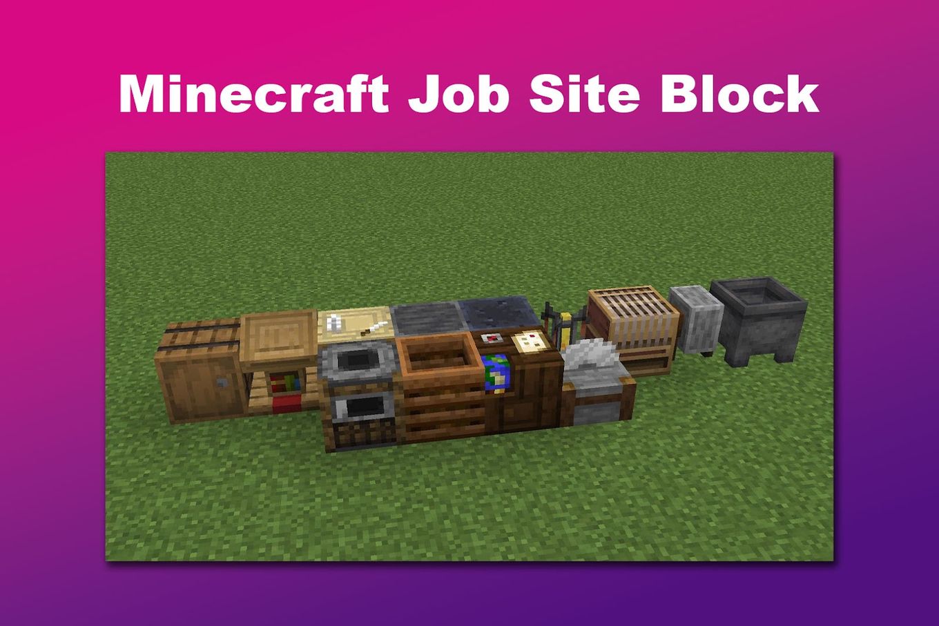 Minecraft: Every Job-Site Block And What They Do