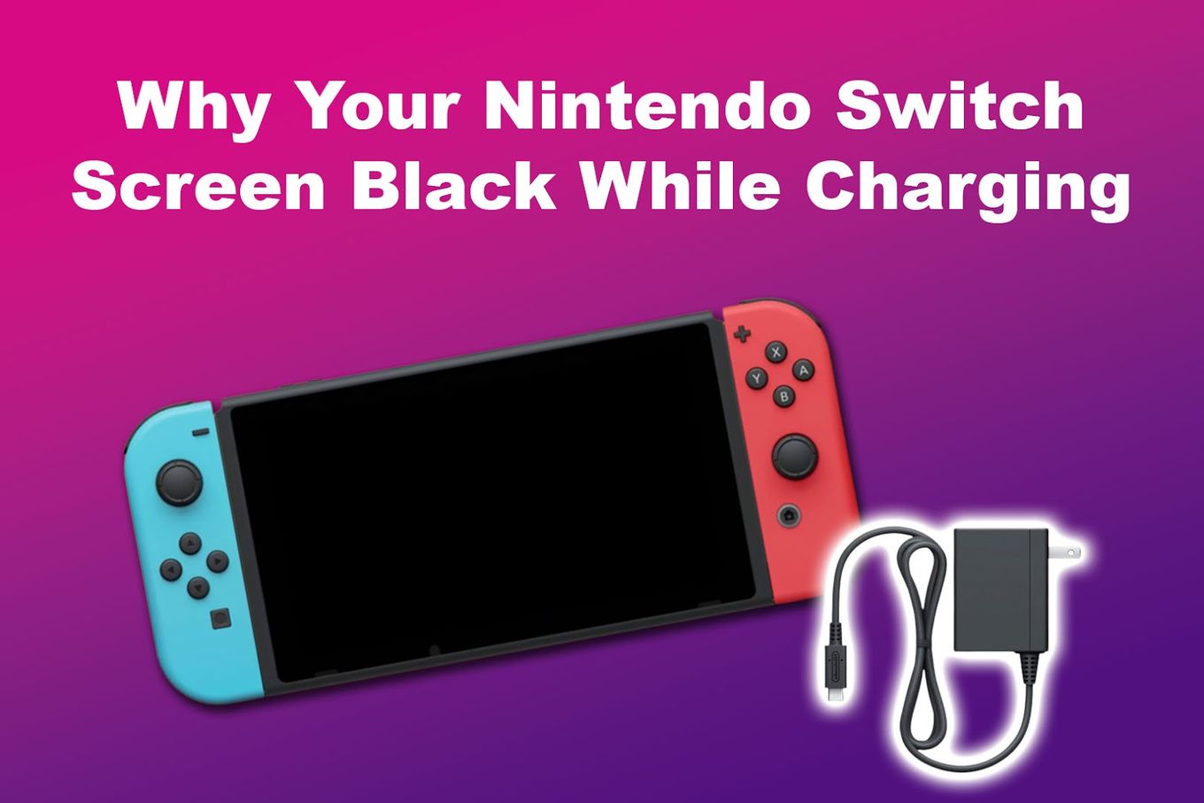Why Your Nintendo Switch Screen Black While Charging