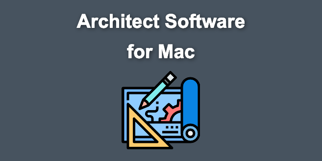 19 Best Architect Software for Mac 2024 [Free and Paid]