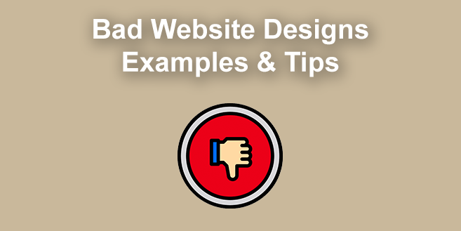 7 Bad Website Designs [Examples & Tips To Fix Them]