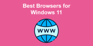 best browser windows 11 share