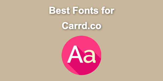 Best Carrd Fonts To use in Carrd.co Websites [2024]