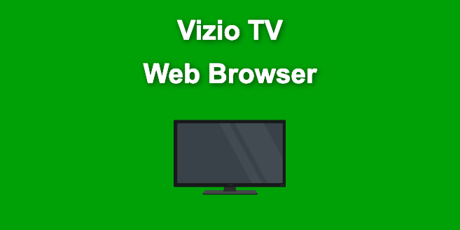 How to Use a Web Browser on Vizio Smart TV [Steps]