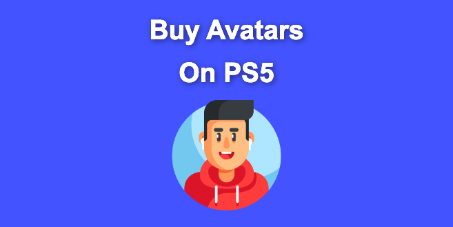 How To Buy Avatars On PS5?