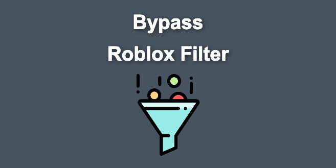 How to Bypass Roblox Filter [Fastest Way + Consequences] - Alvaro Trigo's  Blog