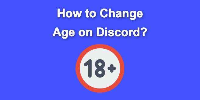 How to Change Your Birthday & Age on Discord?