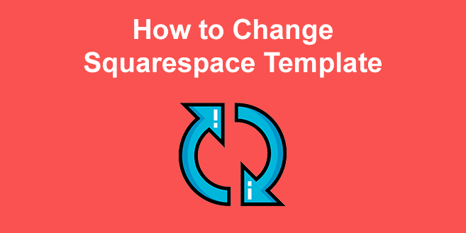 How to Change Your Squarespace Template [7.0 & 7.1]