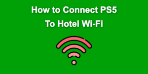 connect ps5 hotel wifi share