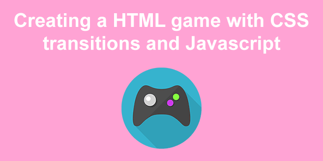 Creating a HTML game with CSS transitions and Javascript