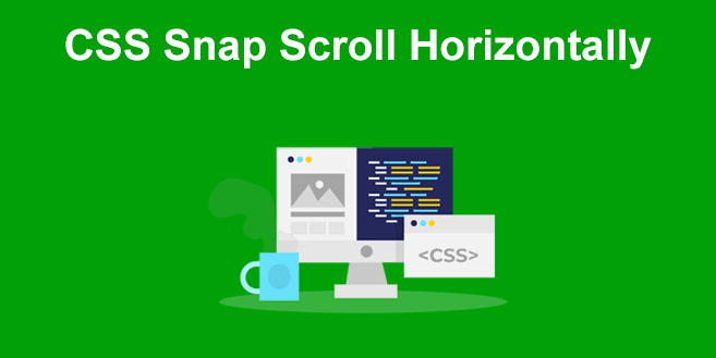 CSS scroll snap – Scroll Horizontally