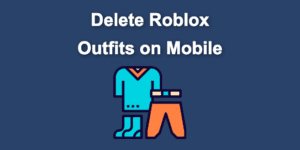 delete roblox outfits mobile share